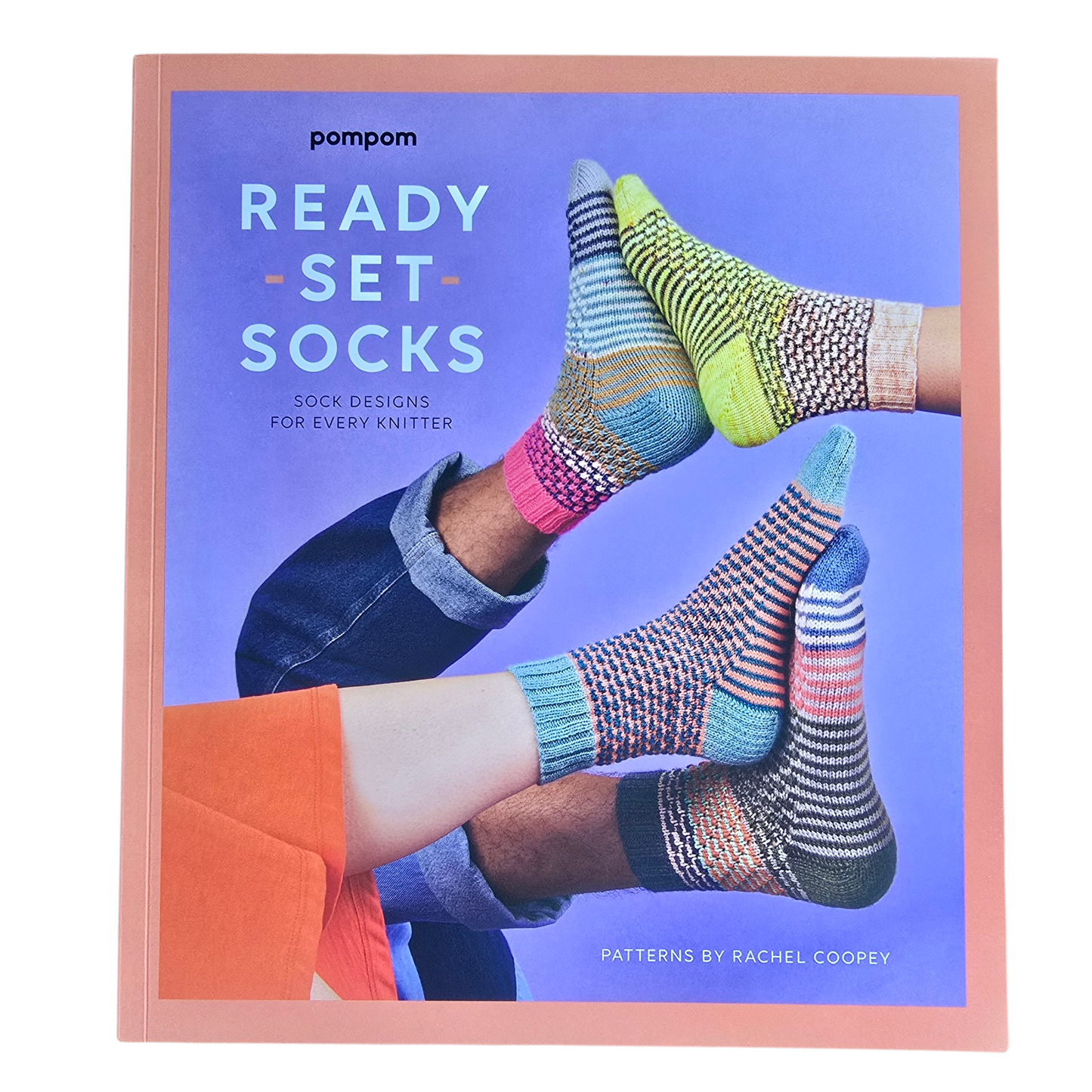 Ready Set Socks: Sock Designs For Every Knitter by Pom Pom